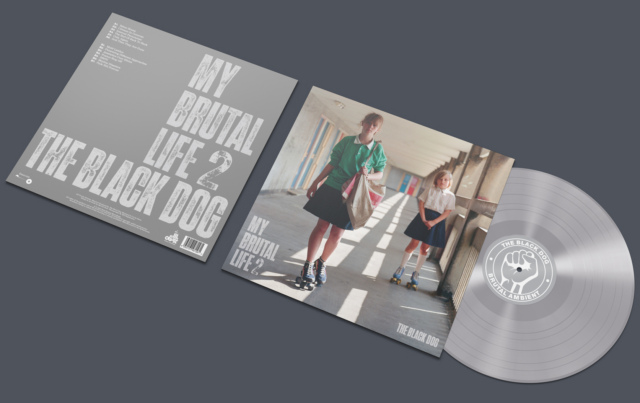 My Brutal Life 2 by The Black Dog (Sleeve and Record Artwork)